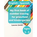 My first book of number tracing for preschool and kindergarten: English - Spanish (Ages 3-5)