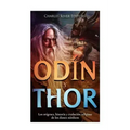Odin y Thor: Los orígenes, historia y evolución religiosa de los dios nórdico