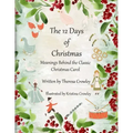 The 12 Days of Christmas: Meanings Behind the Classic Christmas Carol