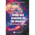 Origin and Evolution of the Universe: From Big Bang to Exobiology (Second Edition)