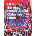 HUGE Stress Relief Adult Coloring Book: Mandalas, Patterns and so much MORE