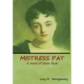 Mistress Pat: A Novel of Silver Bush