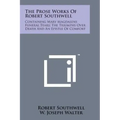 The Prose Works of Robert Southwell: Containing Mary Magdalens Funeral Tears; The Triumphs Over Death and an Epistle of Comfort