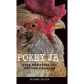 Pokey Jr: Even Roosters Get Second Chances