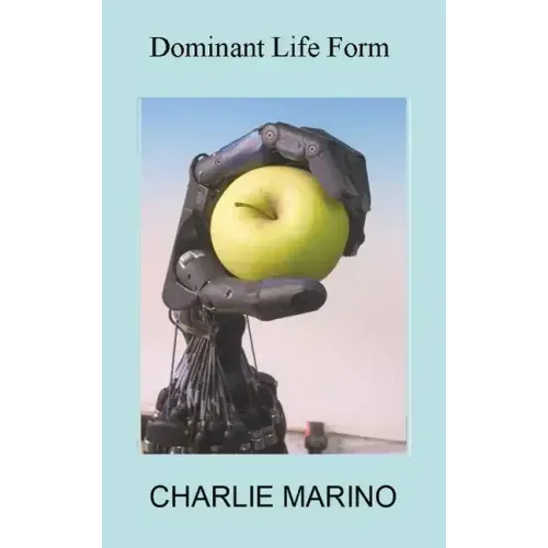 Dominant Life Form: Off the grid hackers labor to create intelligent robots on Earth