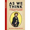 As We Think: James Allen's Guide to the Power of Thought