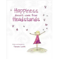 Happiness Doesn't Come from Headstands