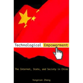 Technological Empowerment: The Internet, State, and Society in China