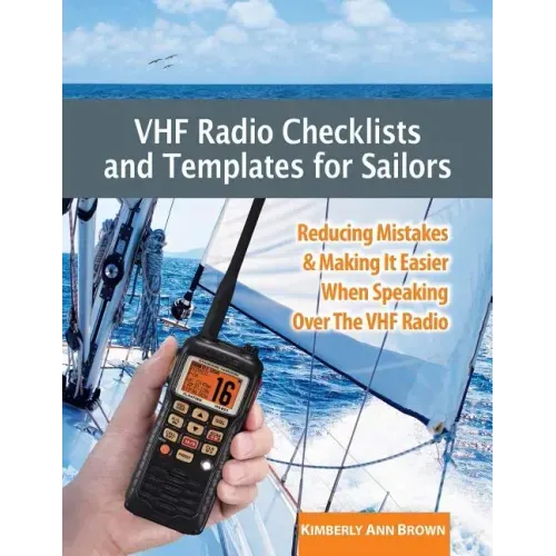 VHF Radio Checklists and Templates for Sailors: Reducing mistakes & making it easier when speaking over the VHF radio