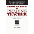 From Reader to Reading Teacher: Issues and Strategies for Second Language Classrooms