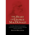 The Heart of George MacDonald: A One-Volume Collection of His Most Important Fiction, Essays, Sermons, Drama, and Biographical Information