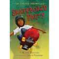 Skateboard Party: The Carver Chronicles, Book Two