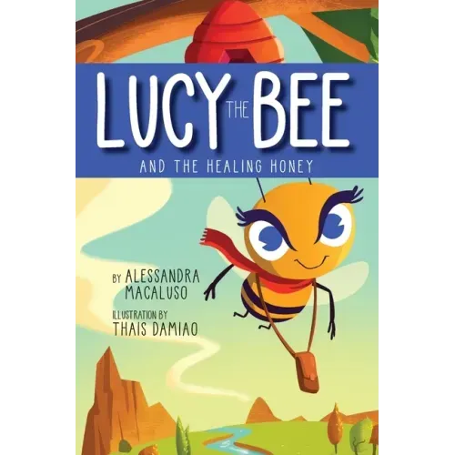 Lucy the Bee and the Healing Honey