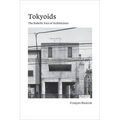 Tokyoids: The Robotic Face of Architecture