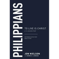 Philippians: To Live Is Christ
