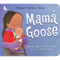 Mamá Goose: A Latine Nursery Treasury / Un Tesoro de Rimas Infantiles (Bilingual)