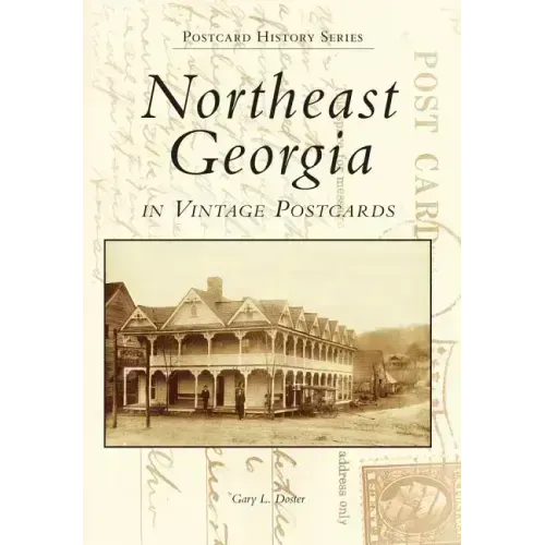 Northeast Georgia in Vintage Postcards