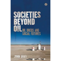Societies Beyond Oil: Oil Dregs and Social Futures