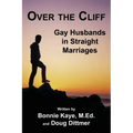 Over the Cliff: Gay Husbands in Straight Marriages