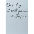 One day I will go to Japan