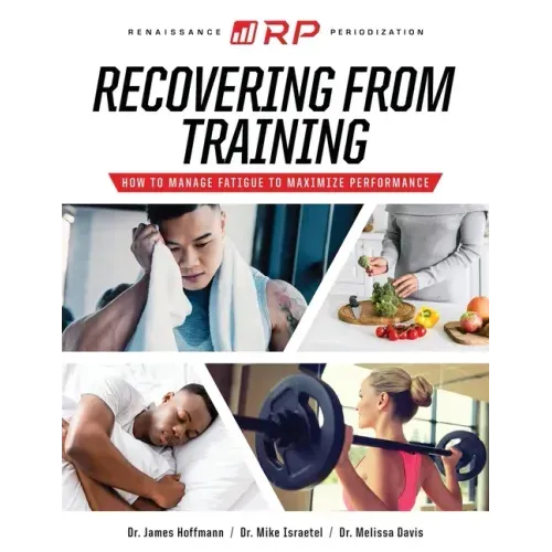 Recovering from Training: How to Manage Fatigue to Maximize Performance