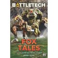 BattleTech: Fox Tales (The Collected Fox Patrol Stories)