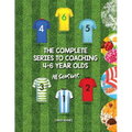 The Complete Series to Coaching 4-6 Year Olds: All Seasons