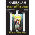 Kabbalah and Tarot of the Spirit: Black and White Edition with Personal Stories and Readings
