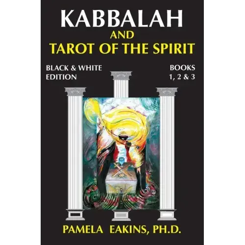 Kabbalah and Tarot of the Spirit: Black and White Edition with Personal Stories and Readings