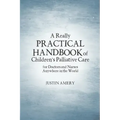 A Really Practical Handbook of Children's Palliative Care