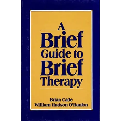 Brief Guide to Brief Therapy