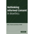 Rethinking Informed Consent in Bioethics