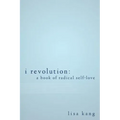 I Revolution: A Book of Radical Self-Love