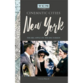 Turner Classic Movies Cinematic Cities: New York: The Big Apple on the Big Screen