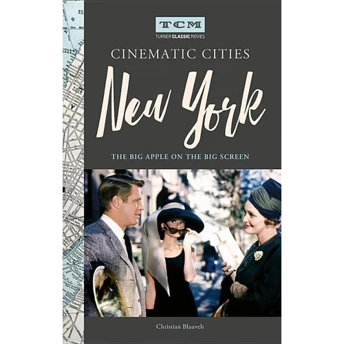 Turner Classic Movies Cinematic Cities: New York: The Big Apple on the Big Screen