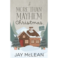 A More Than Mayhem Christmas (More Than Series, Book 6)