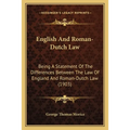 English And Roman-Dutch Law: Being A Statement Of The Differences Between The Law Of England And Roman-Dutch Law (1903)