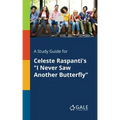 A Study Guide for Celeste Raspanti's "I Never Saw Another Butterfly"