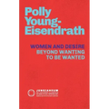 Women and Desire: Beyond Wanting to be Wanted