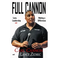 Full Cannon: Love, Leadership and Making a Difference