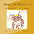 Matthew's Sunshine Bakery: Multiplication Arrays