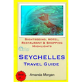 Seychelles Travel Guide: Sightseeing, Hotel, Restaurant & Shopping Highlights