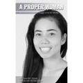 A Proper Woman: The story of one woman's struggle to live her dreams