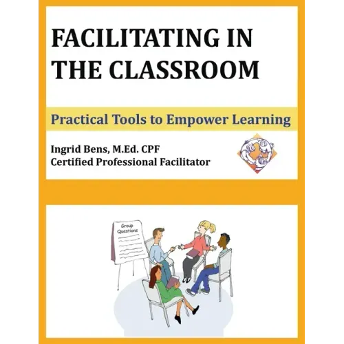 Facilitating in the Classroom: Practical Tools to Empower Learning