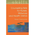 Counselling Skills for Nurses, Midwives and Health Visitors