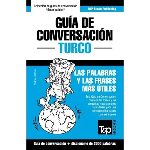 Guía de Conversación Español-Turco y vocabulario temático de 3000 palabras