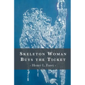 Skeleton Woman Buys the Ticket