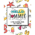 Hello Summer: A Fun Coloring Book for Toddlers