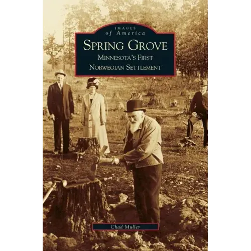 Spring Grove: Minnesota's First Norwegian Settlement