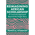 Reimagining African Scholarship: A Convivial Approach Beyond the Single Story